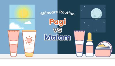 Skincare Rutin Di Pagi Dan Malam Hari: Apa Bedanya?